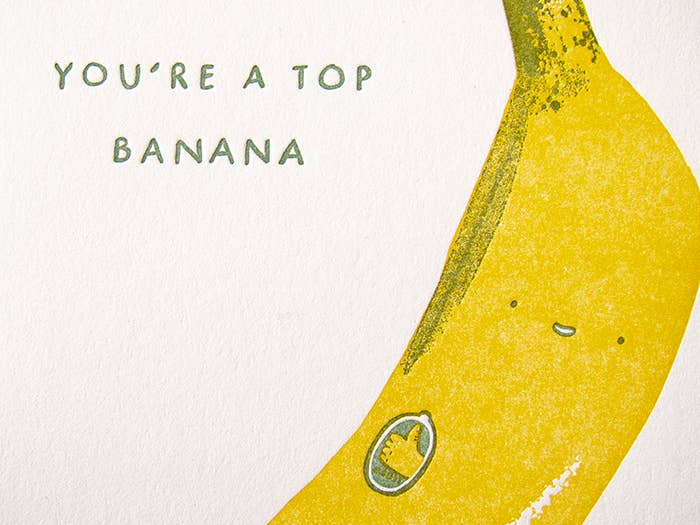 You're A Top Banana Letterpress Card
