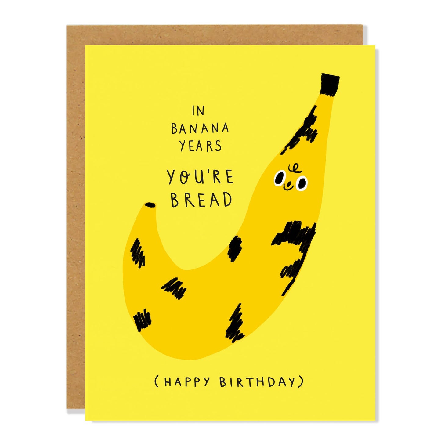 In Banana Years You're Bread Birthday Card