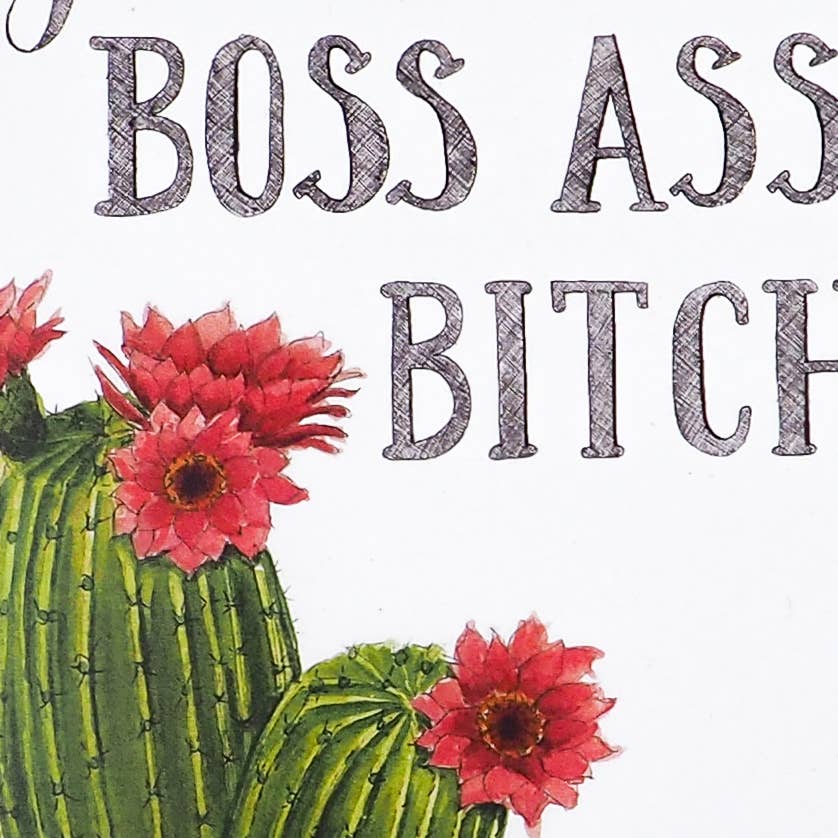You're a Boss Ass Bitch Card