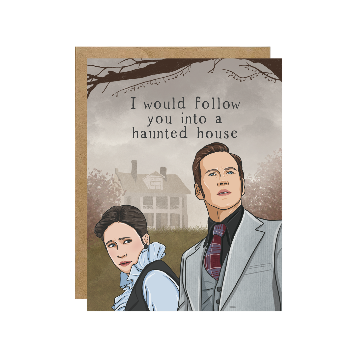 I Would Follow You Into A Haunted House The Conjuring Pop Culture Card