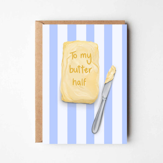 To My Butter Half Card