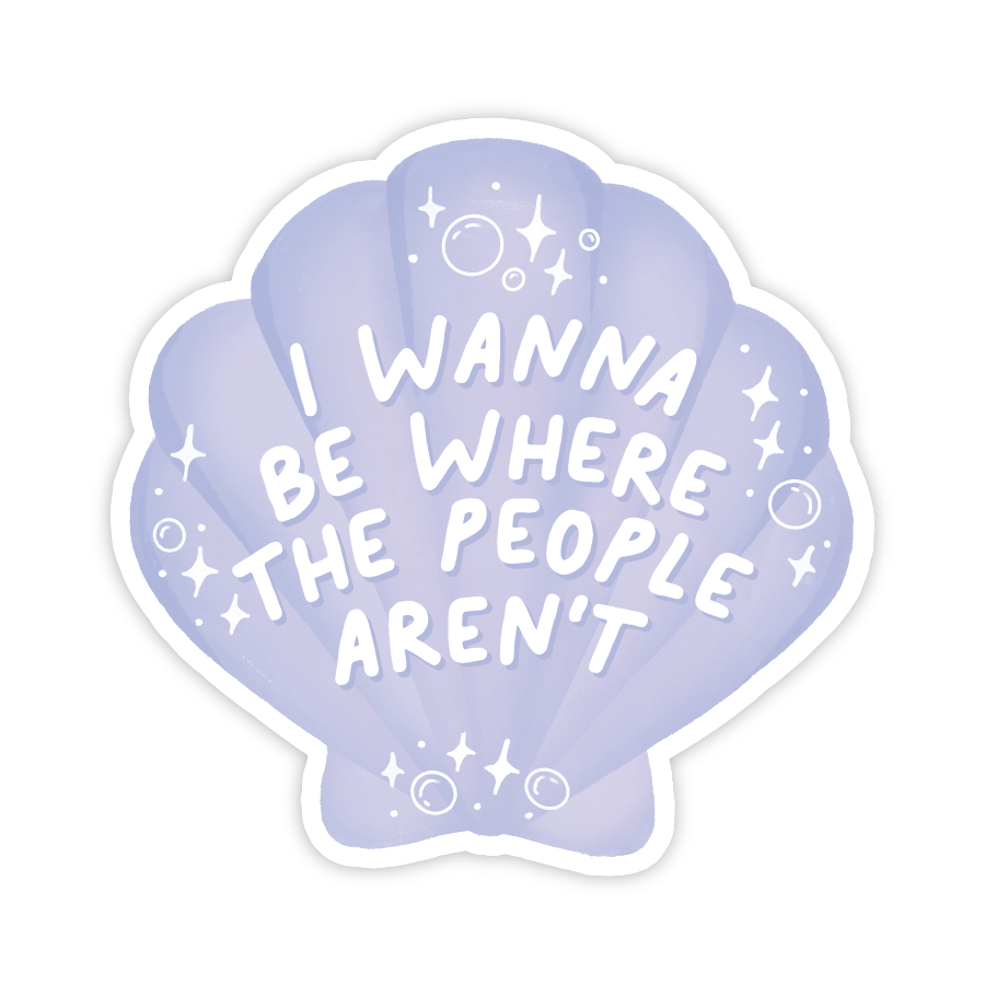 I Wanna Be Where The People Aren't • Vinyl Sticker