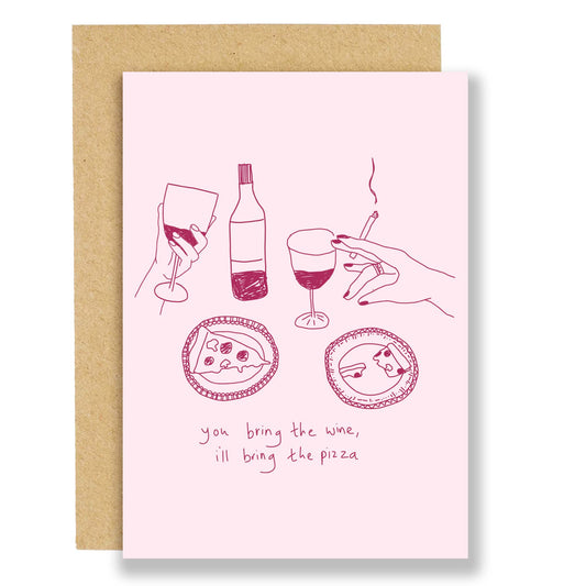 You Bring The Wine, I'll Bring The Pizza Card
