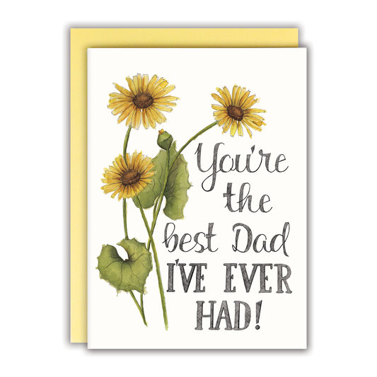 You're the Best Dad I've Ever Had! Card