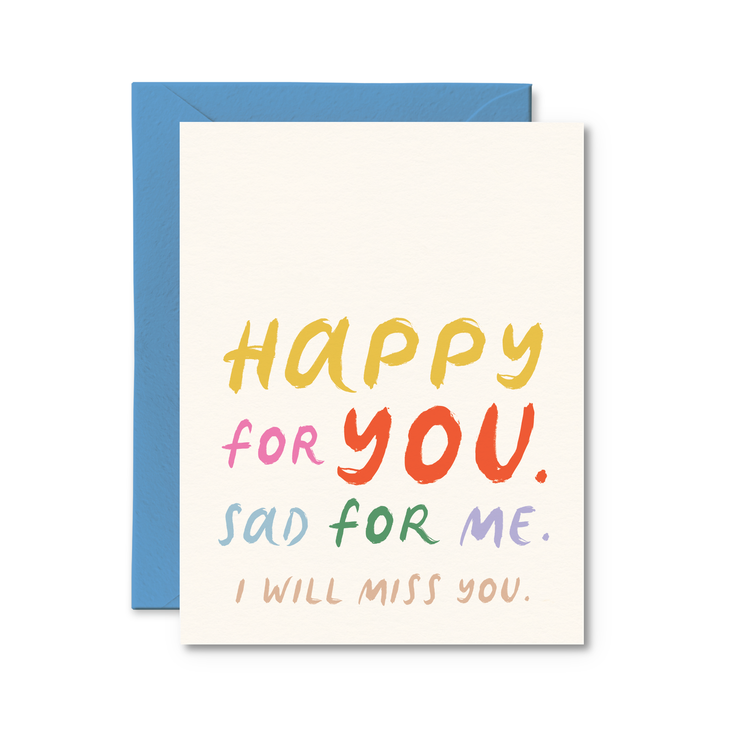 Happy For You, Sad For Me, I Will Miss You Card