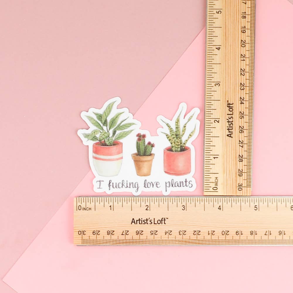 I Fucking Love Plants Sticker