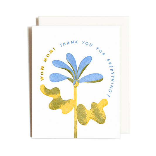 Wow Mom! Thank You For Everything! Letterpress Card