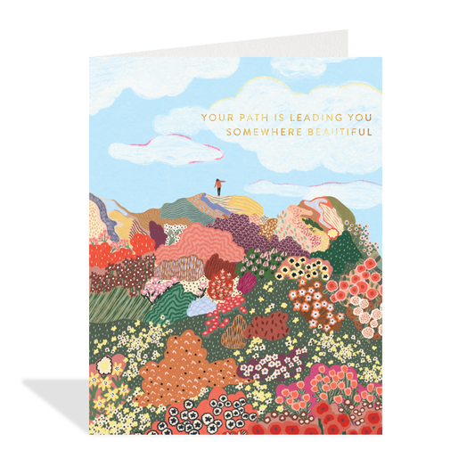 Your Path Is Leading You Somewhere Beautiful Card