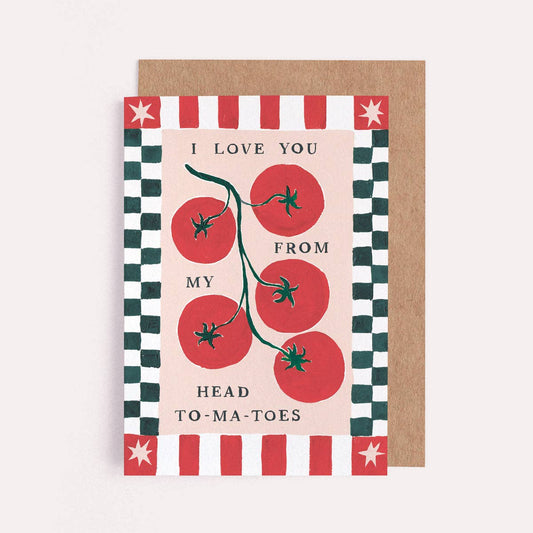 I Love You From My Head To-Ma-Toes Card