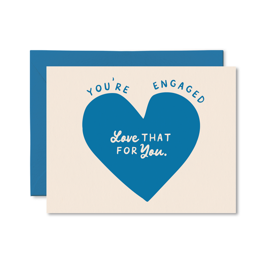 You're Engaged, Love That For You Card