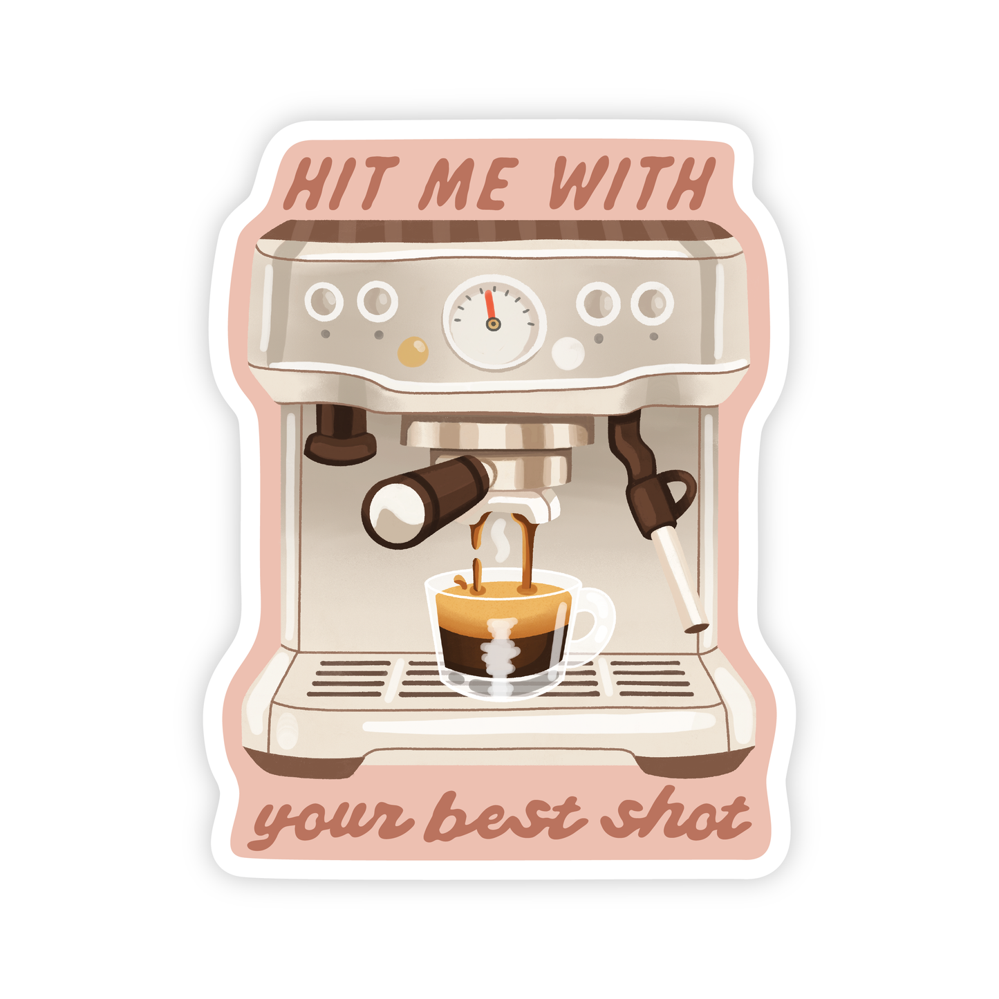 Hit Me With Your Best Shot Espresso Coffee • Vinyl Sticker