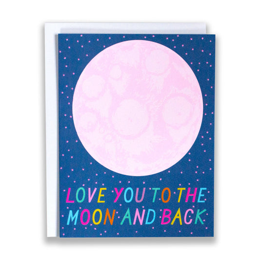 Love You To The Moon And Back Card