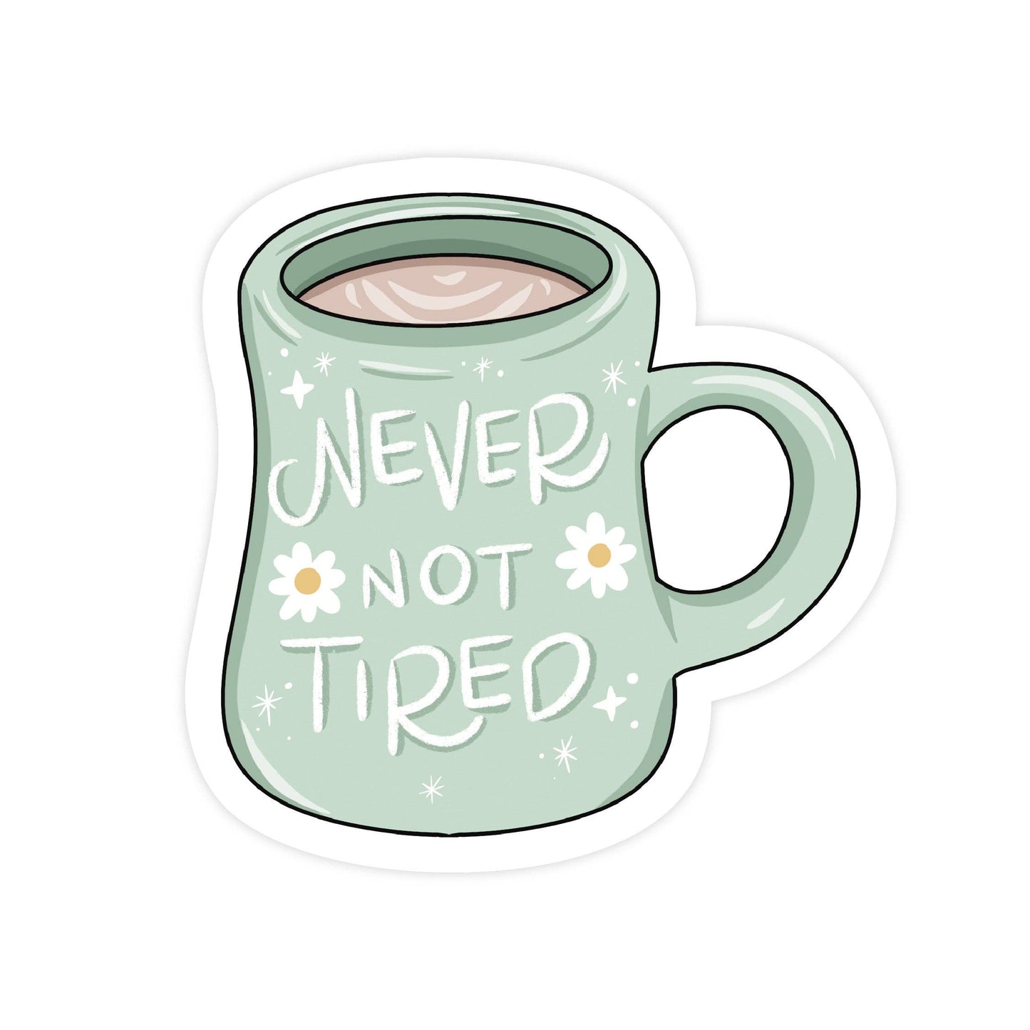 Never Not Tired Daisy Mug • Vinyl Sticker