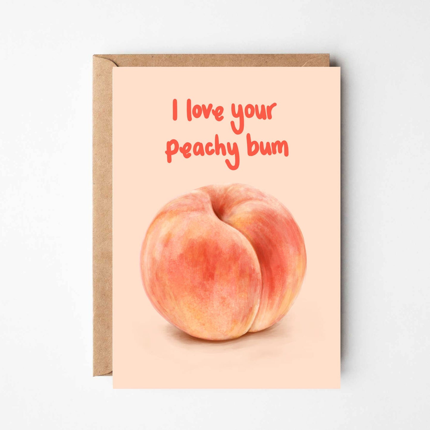 I Love Your Peachy Bum Card