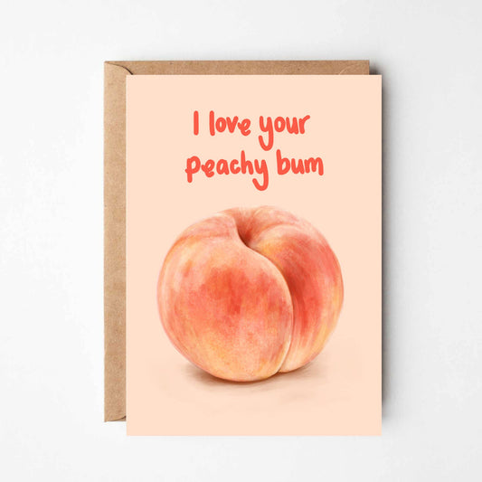 I Love Your Peachy Bum Card