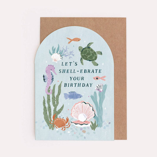 Let's Shell-ebrate Your Birthday Under The Sea Card
