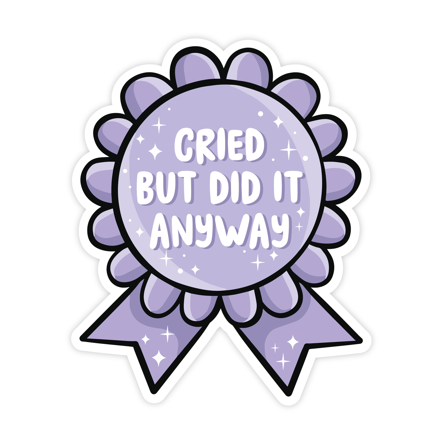 Cried But Did It Anyway • Vinyl Sticker
