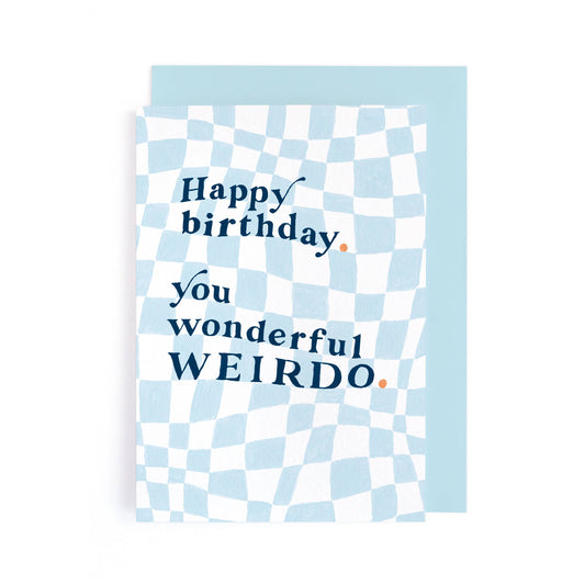 Happy Birthday You Wonderful Weirdo Card